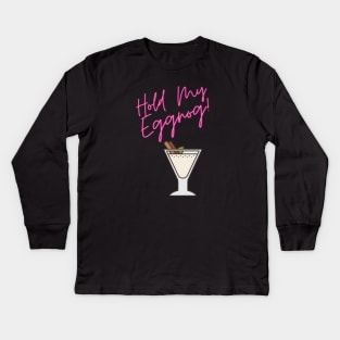 Hold My Eggnog Kids Long Sleeve T-Shirt